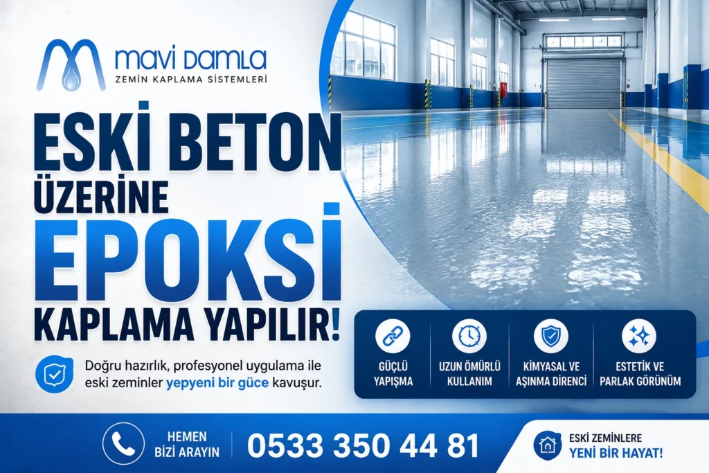 Eski beton üzerine epoksi kaplama yapılabilir. Mavi Damla Zemin Kaplama tarafından uygulanan profesyonel epoksi zemin kaplama sistemi.