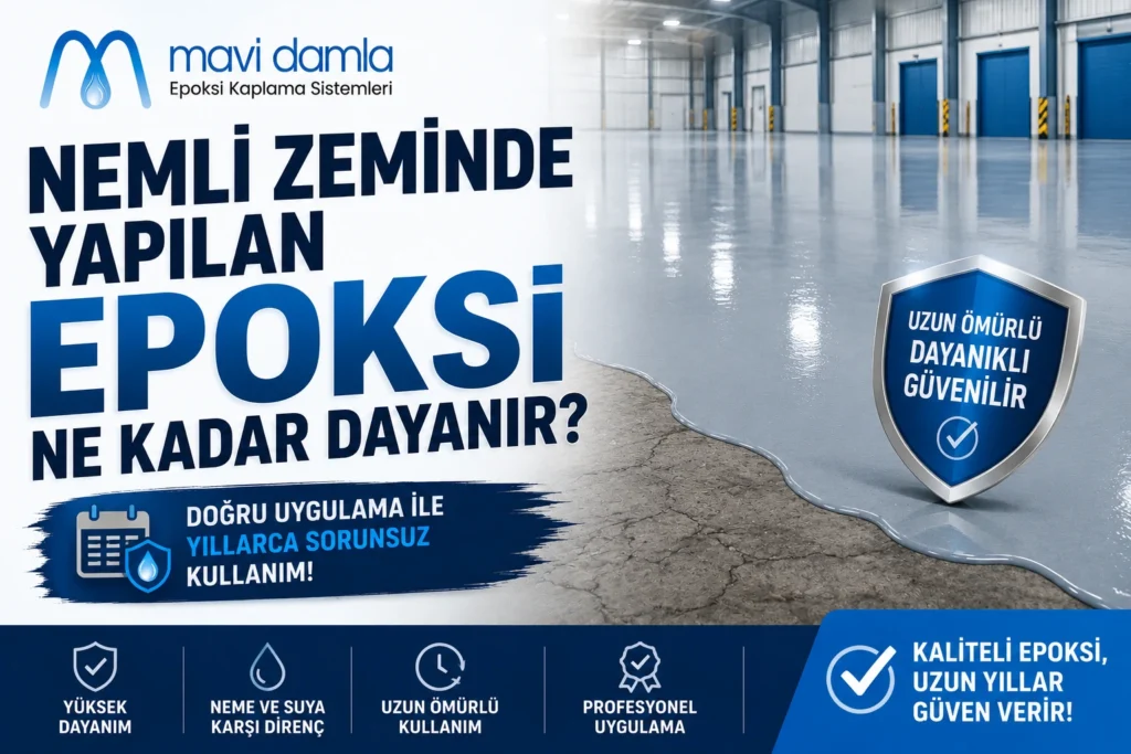 Nemli beton zemine doğru uygulanan epoksi kaplama uzun yıllar dayanıklılık sağlar.
