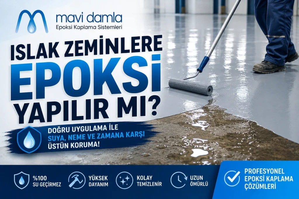 Islak beton zemine profesyonel epoksi kaplama uygulaması yapan Mavi Damla ekibi.